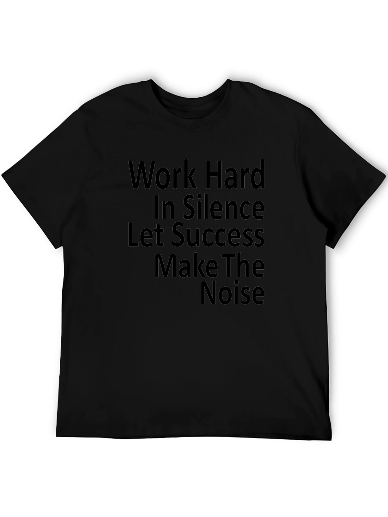 Motivational Graphic Tee - Work Hard Silence Success