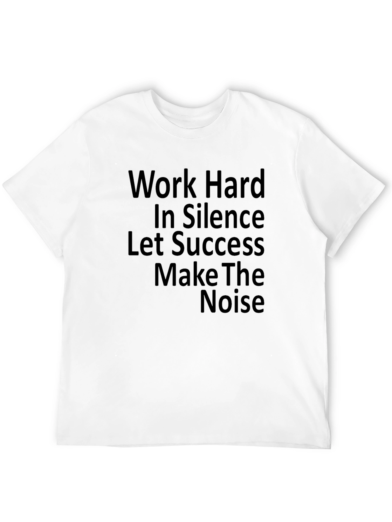 Motivational Graphic Tee - Work Hard Silence Success