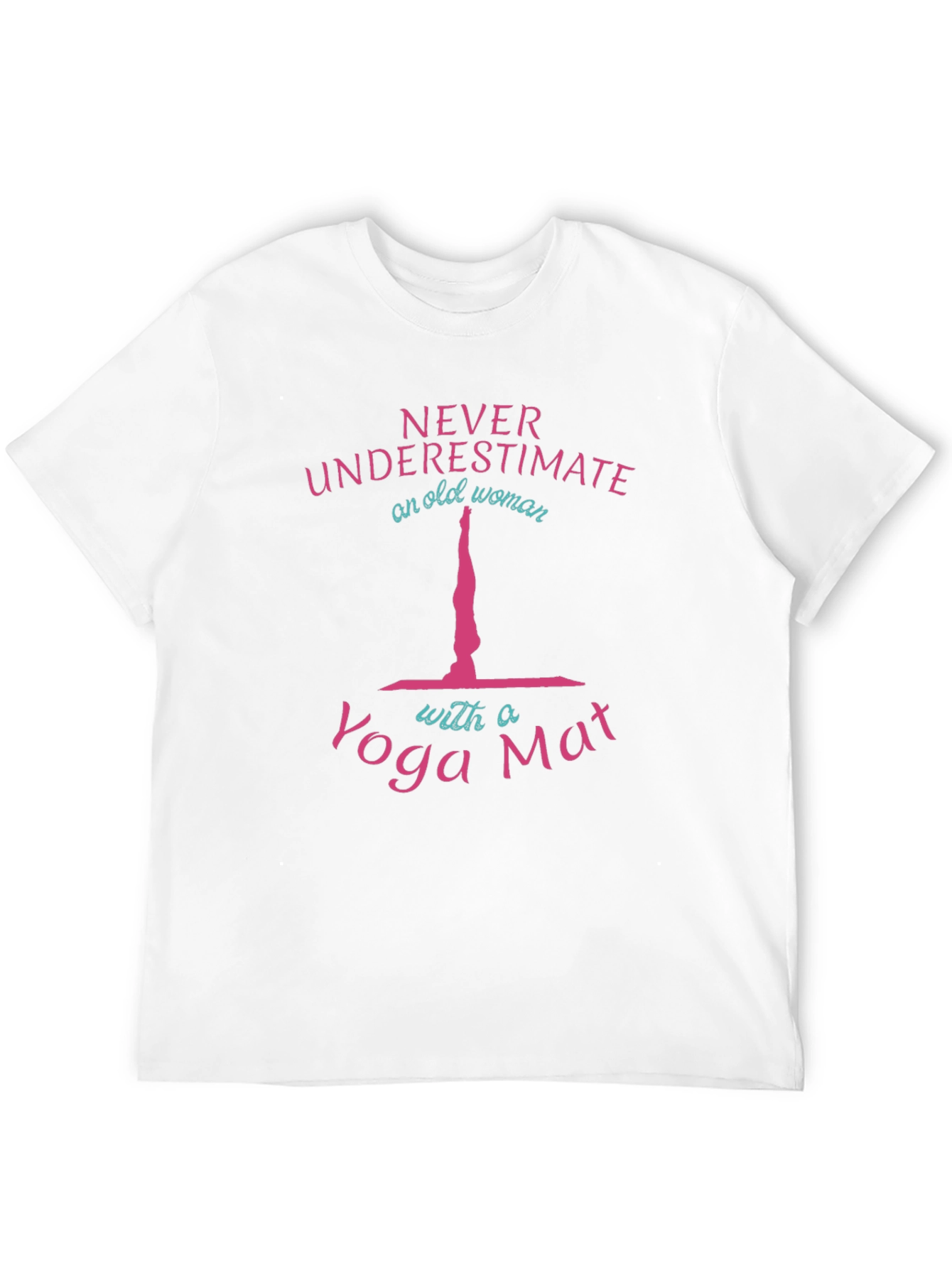 Never Underestimate Old Woman Yoga T-Shirt