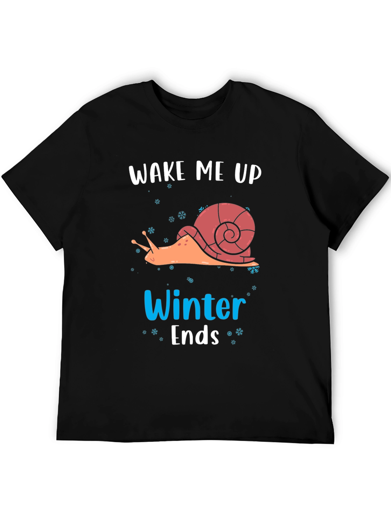Wake Me Up When Winter Ends T-Shirt