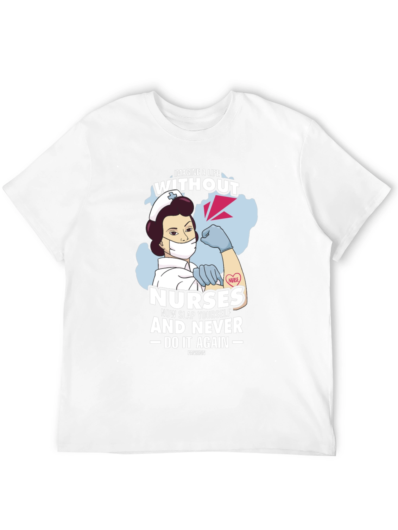 Imagine A Life Without Nurses T-Shirt