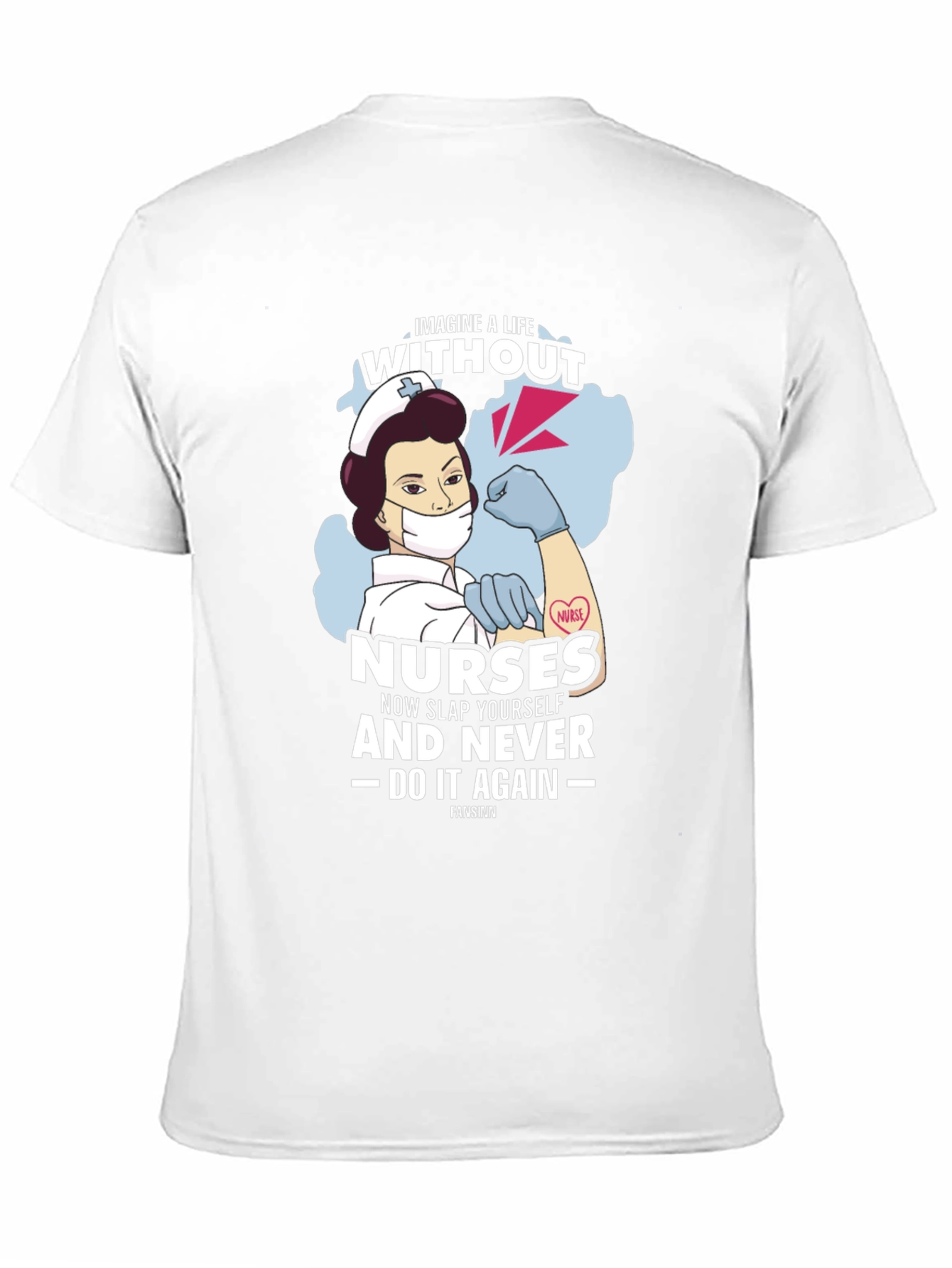 Imagine A Life Without Nurses T-Shirt