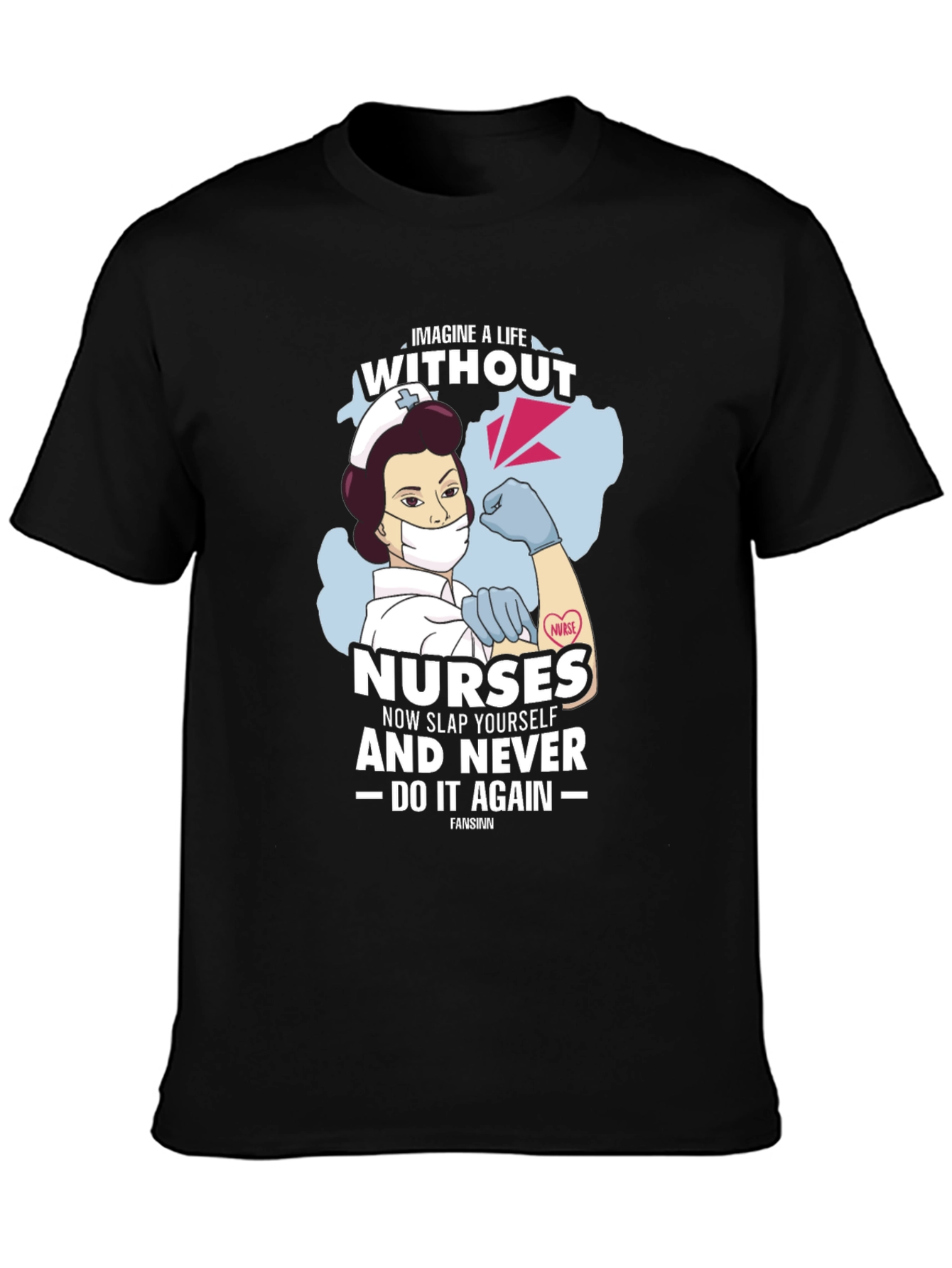 Imagine A Life Without Nurses T-Shirt