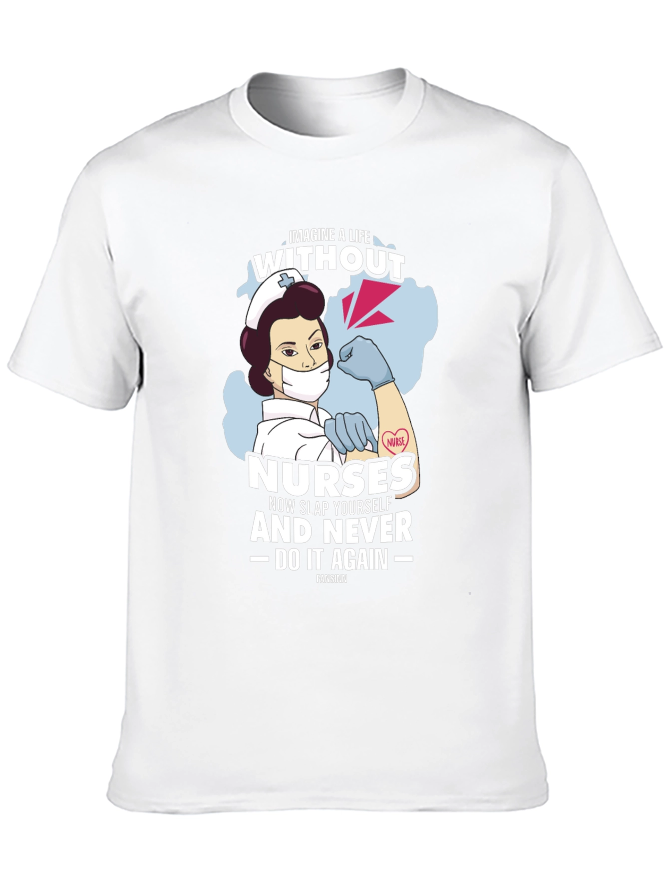 Imagine A Life Without Nurses T-Shirt