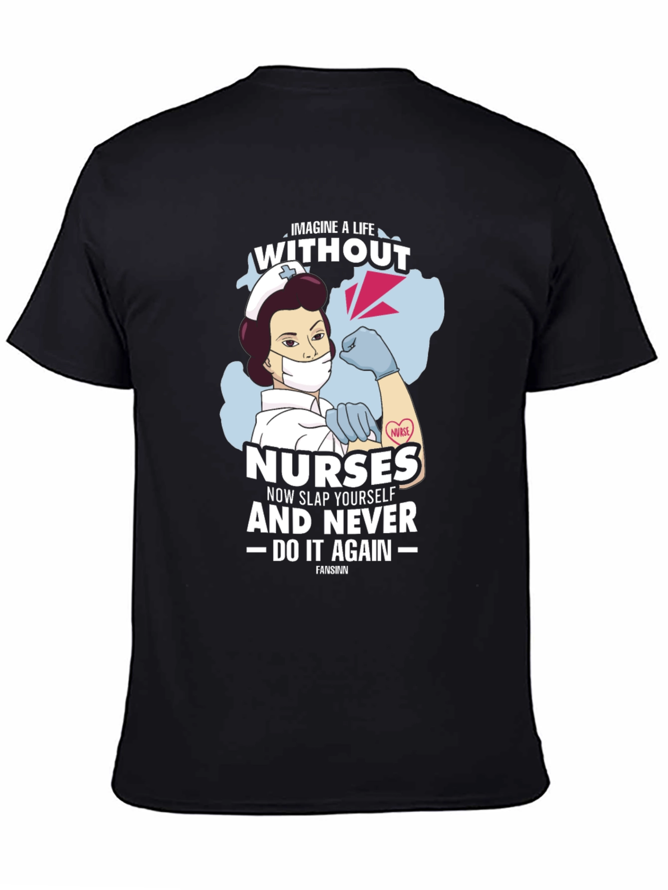 Imagine A Life Without Nurses T-Shirt