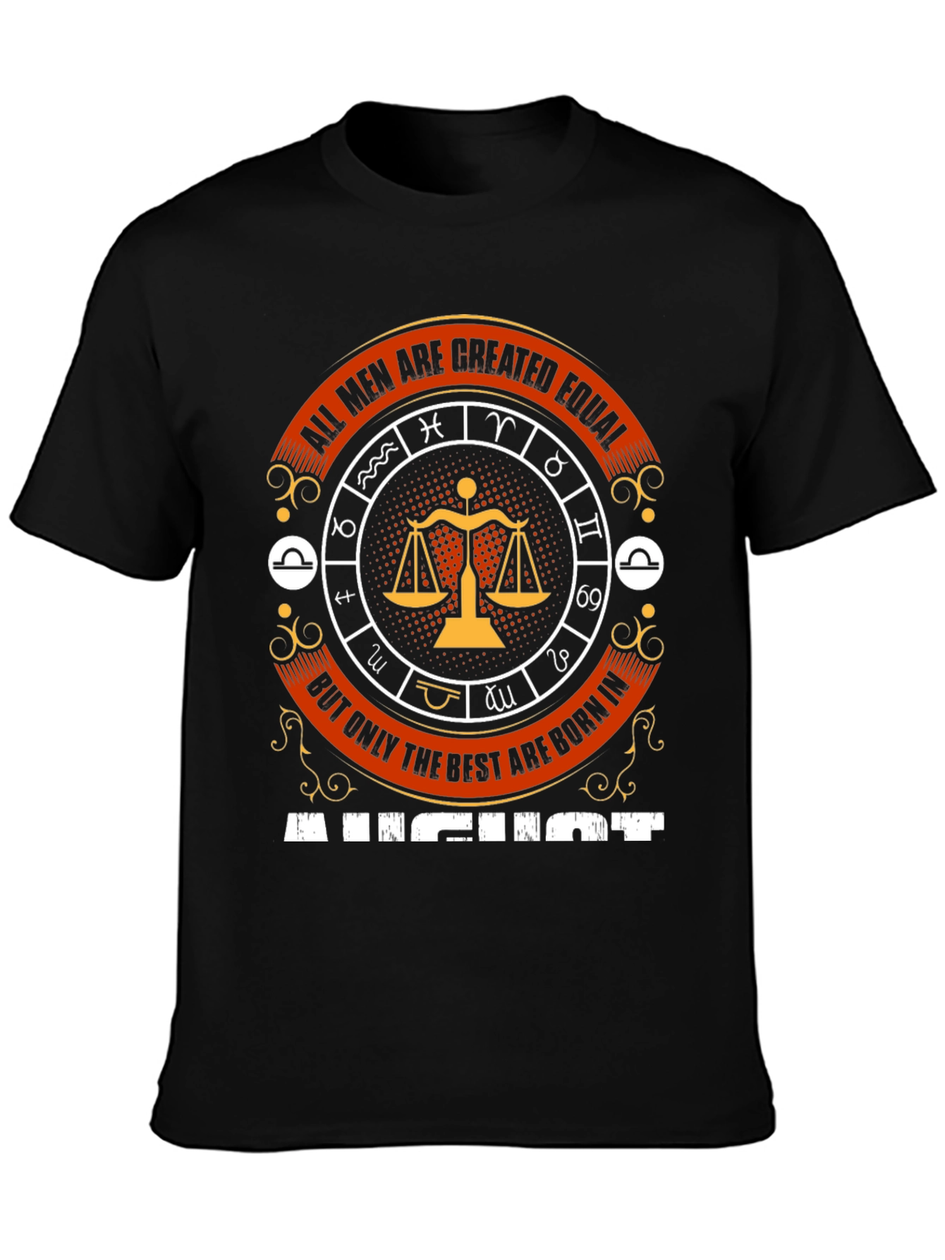 August Zodiac T-Shirt - All Men Are Created Equal