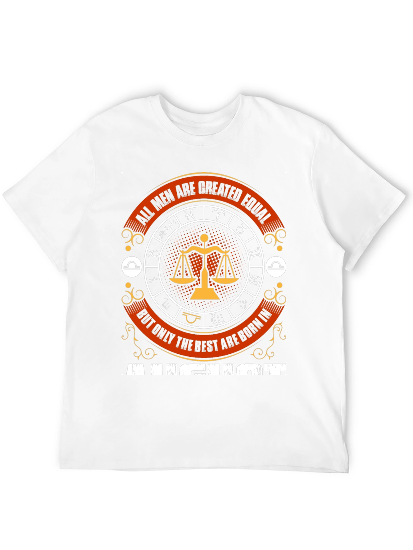 August Zodiac T-Shirt - All Men Are Created Equal