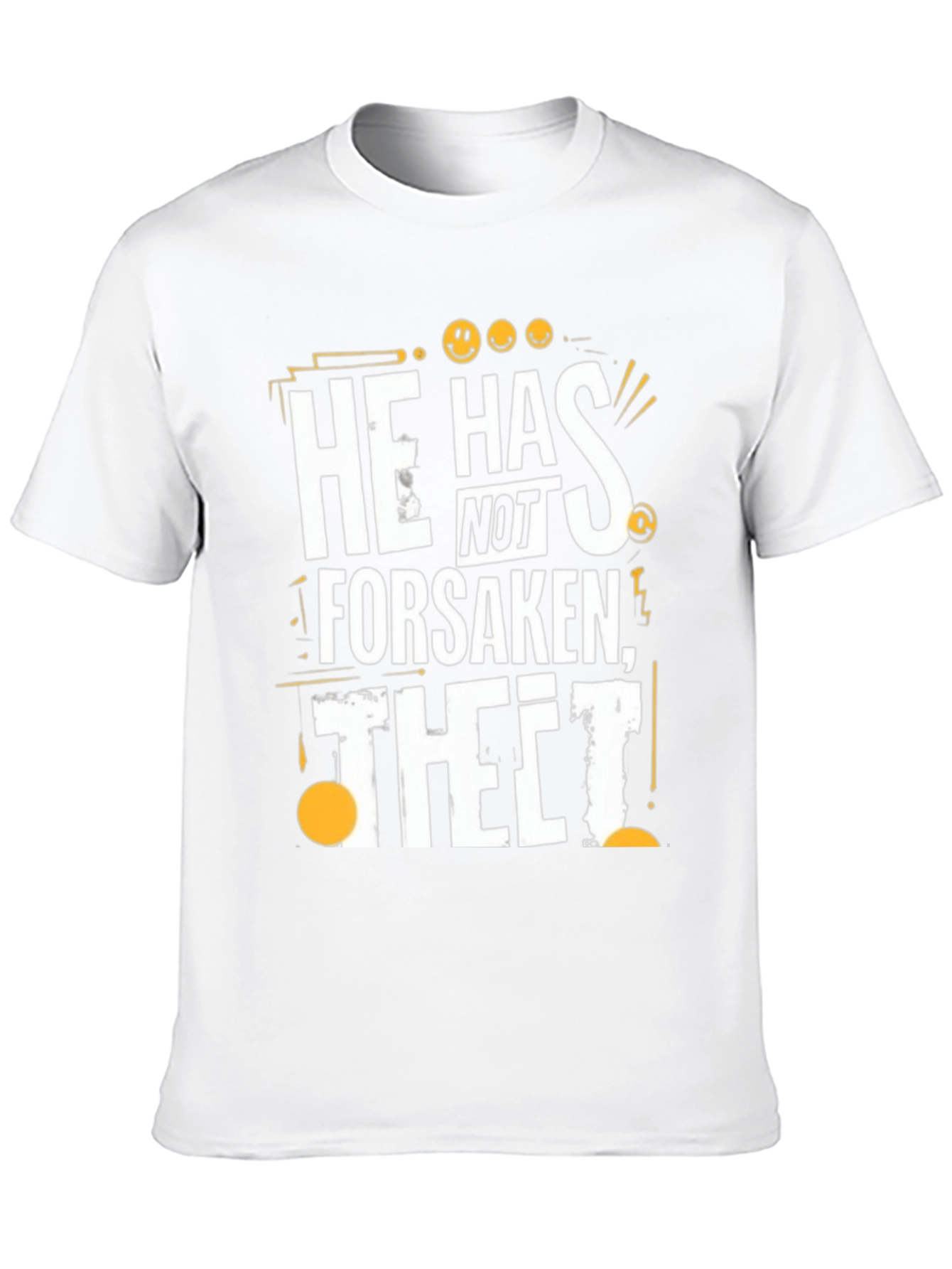 He Has Not Forsaken Thet! Graphic T-Shirt