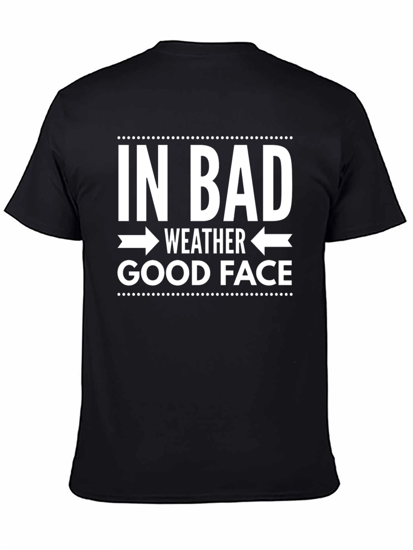 In Bad Weather Good Face Graphic T-Shirt