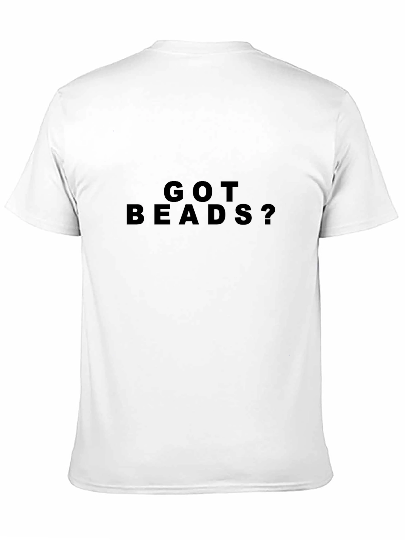 Got Beads? Black T-Shirt Novelty