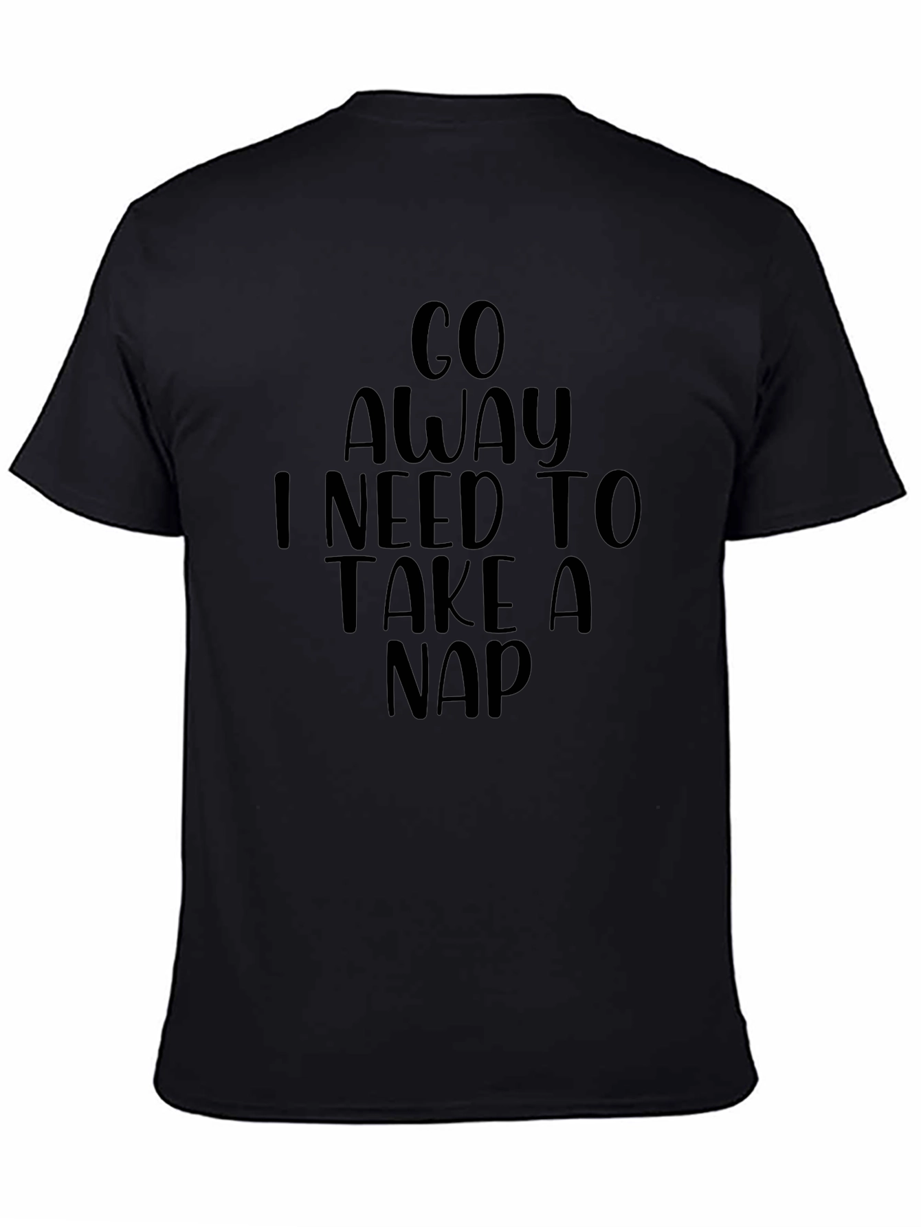 Go Away I Need To Take A Nap T-Shirt