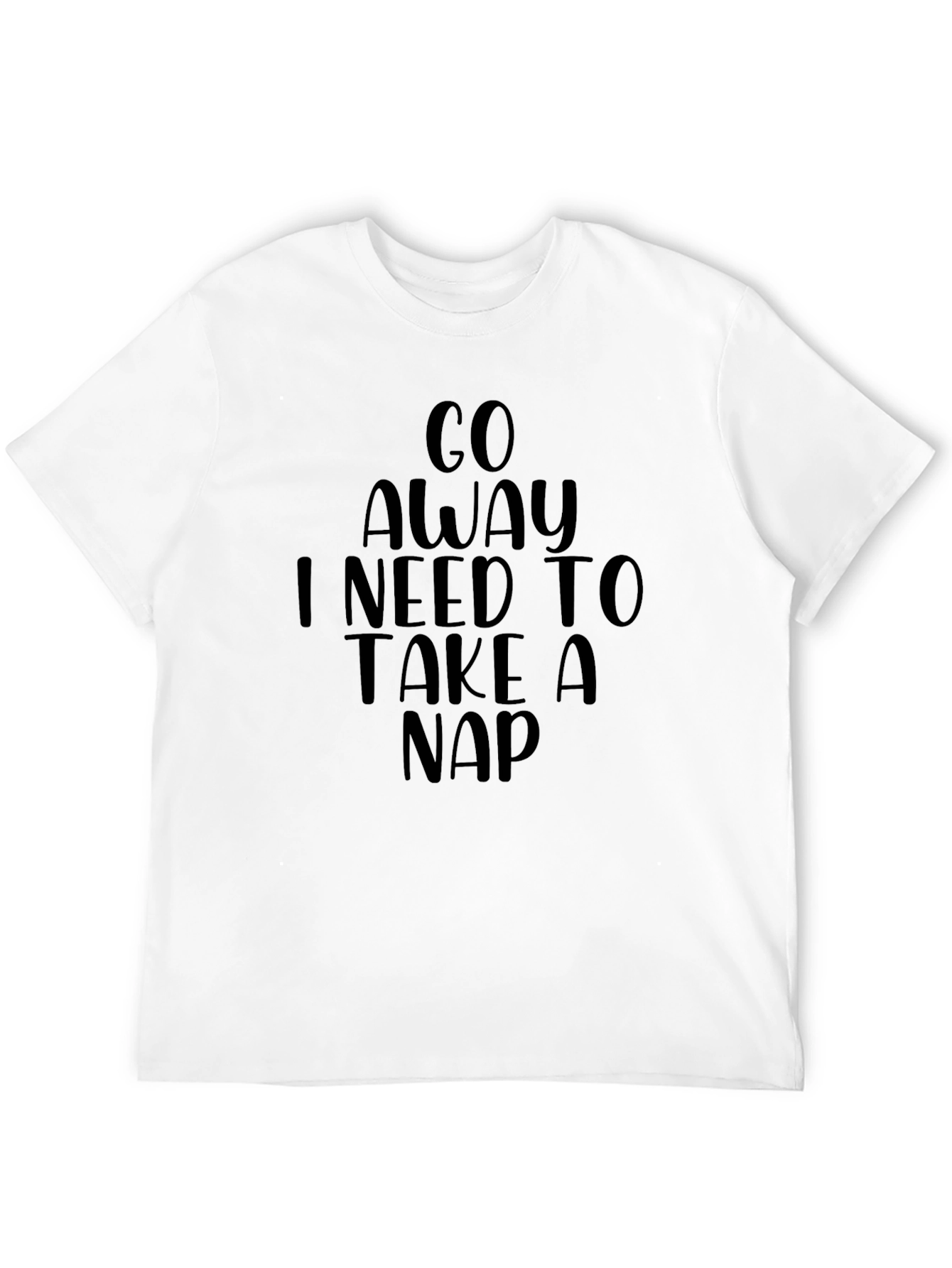Go Away I Need To Take A Nap T-Shirt