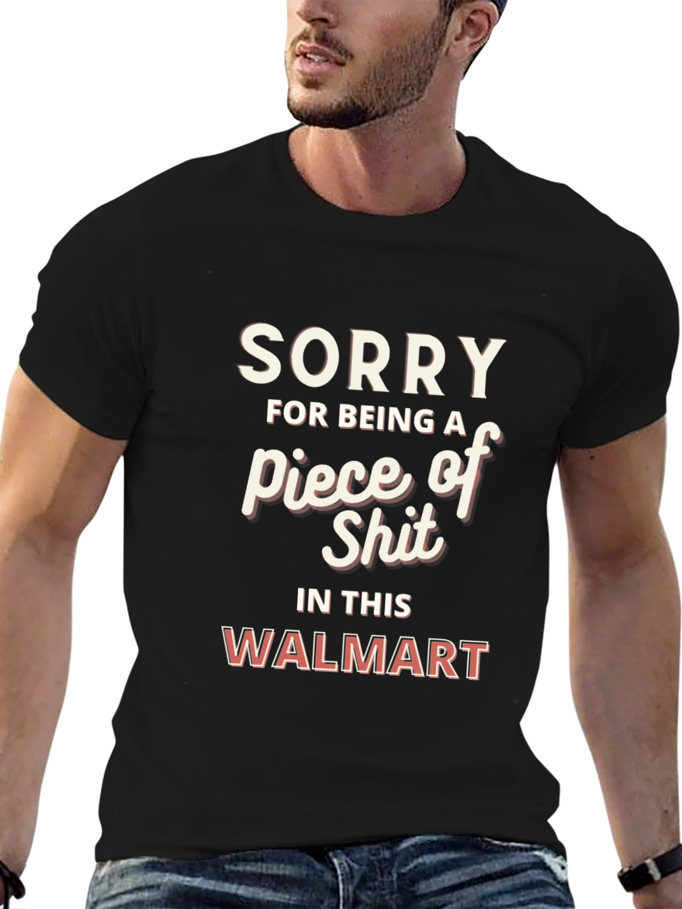 Sorry Piece of Shit Walmart Graphic T-Shirt