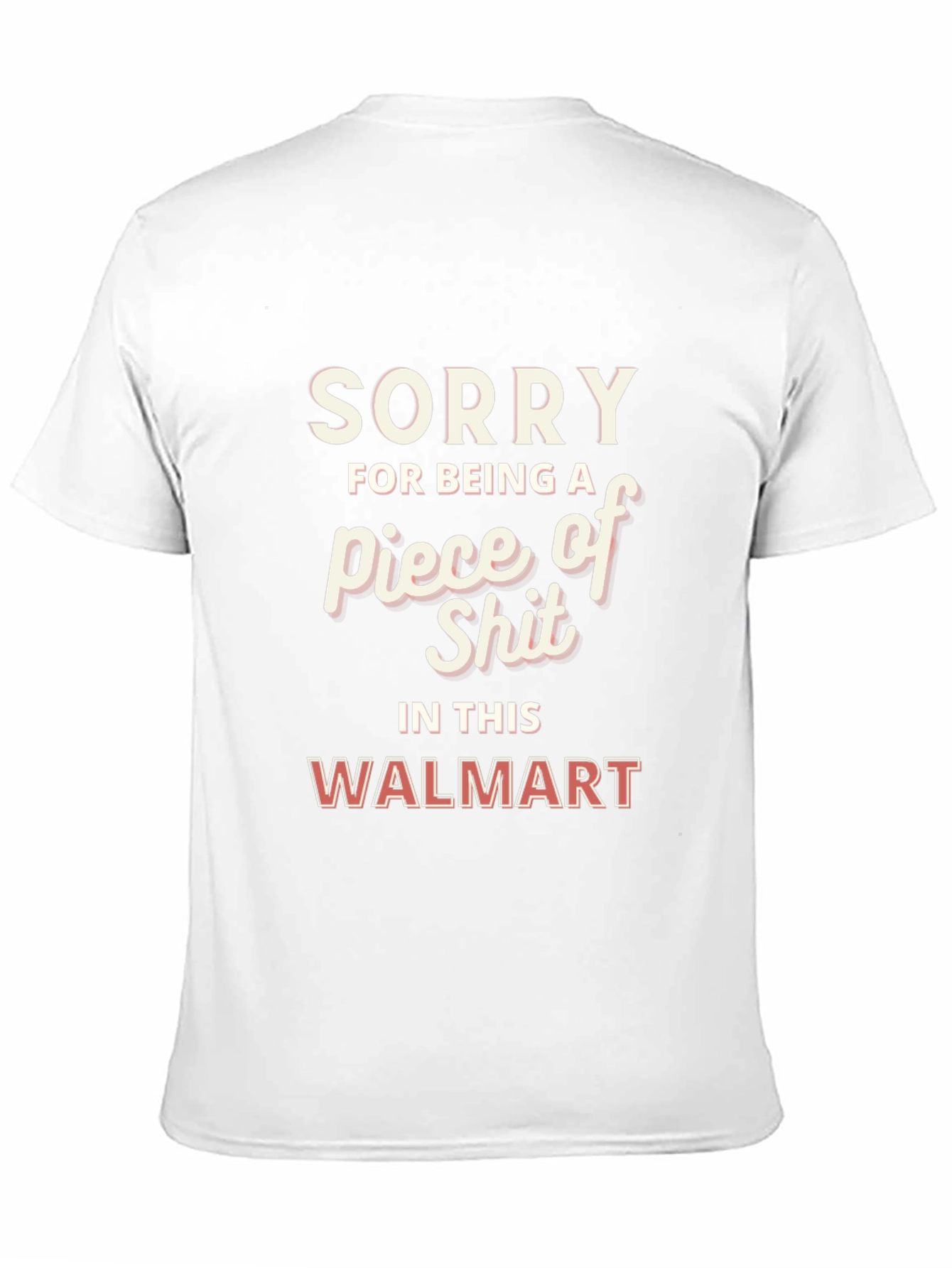 Sorry Piece of Shit Walmart Graphic T-Shirt