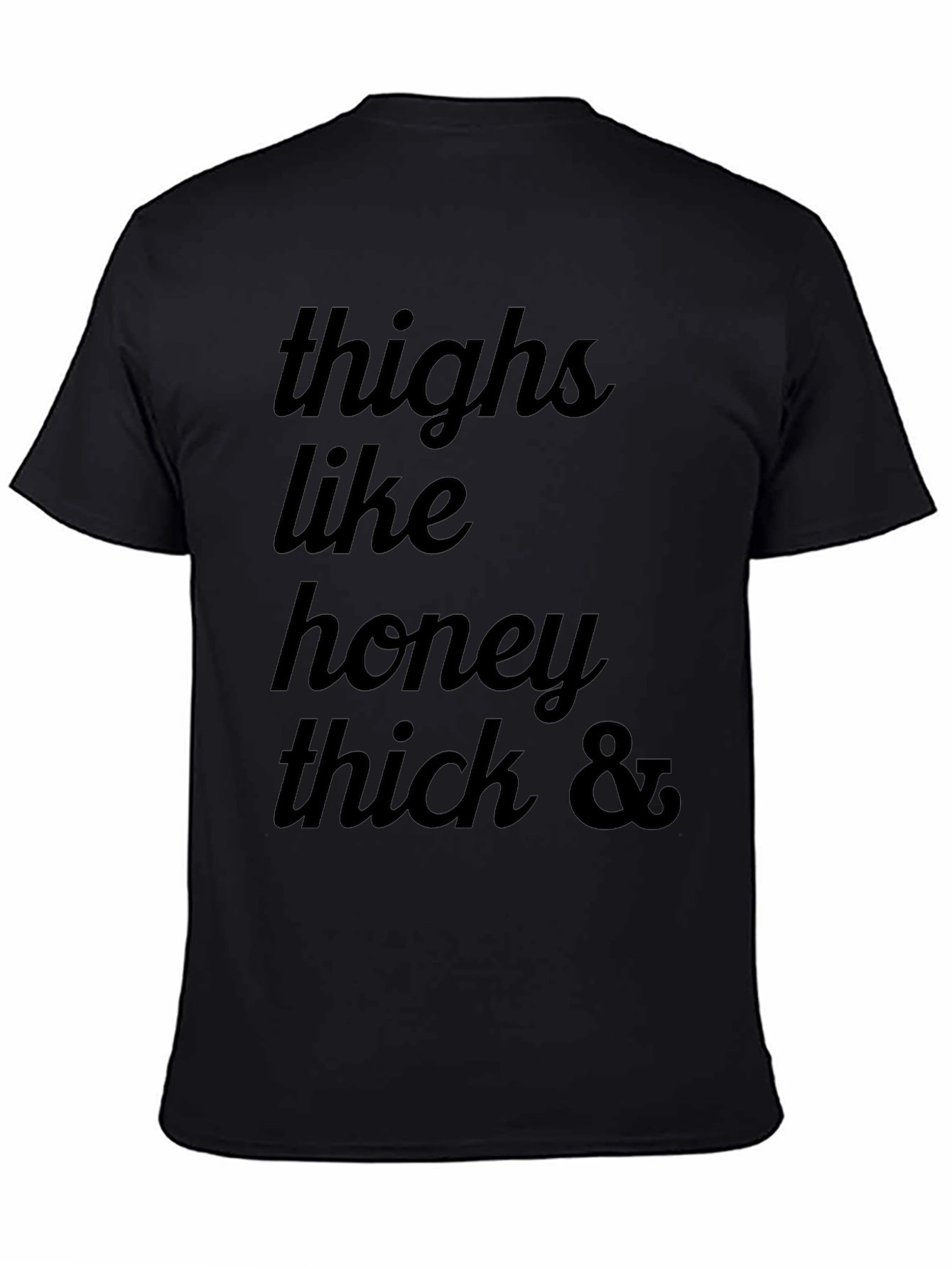 Thighs Like Honey Graphic Tee - Black Cotton T-Shirt