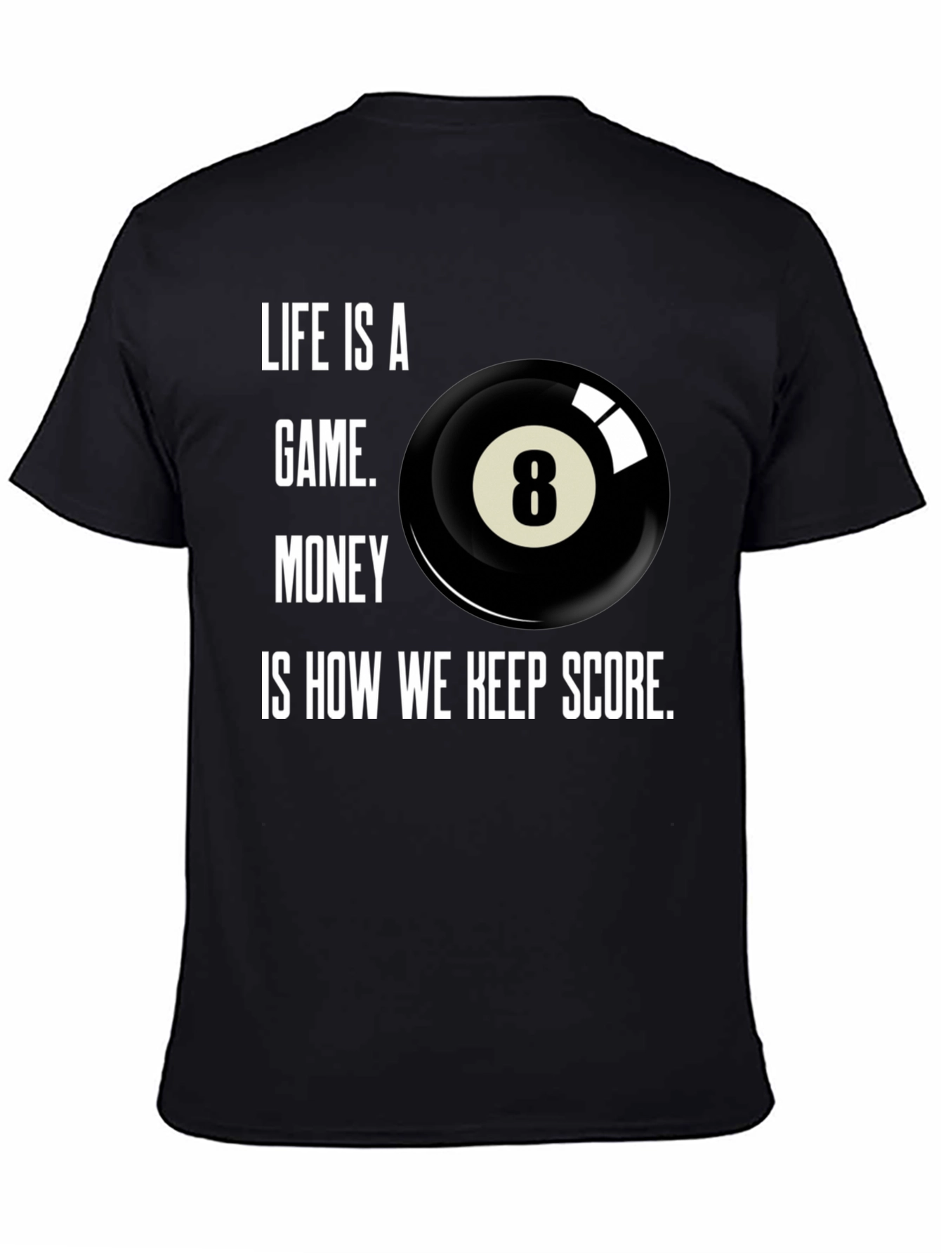 Life is a Game T-Shirt Billiards 8 Ball