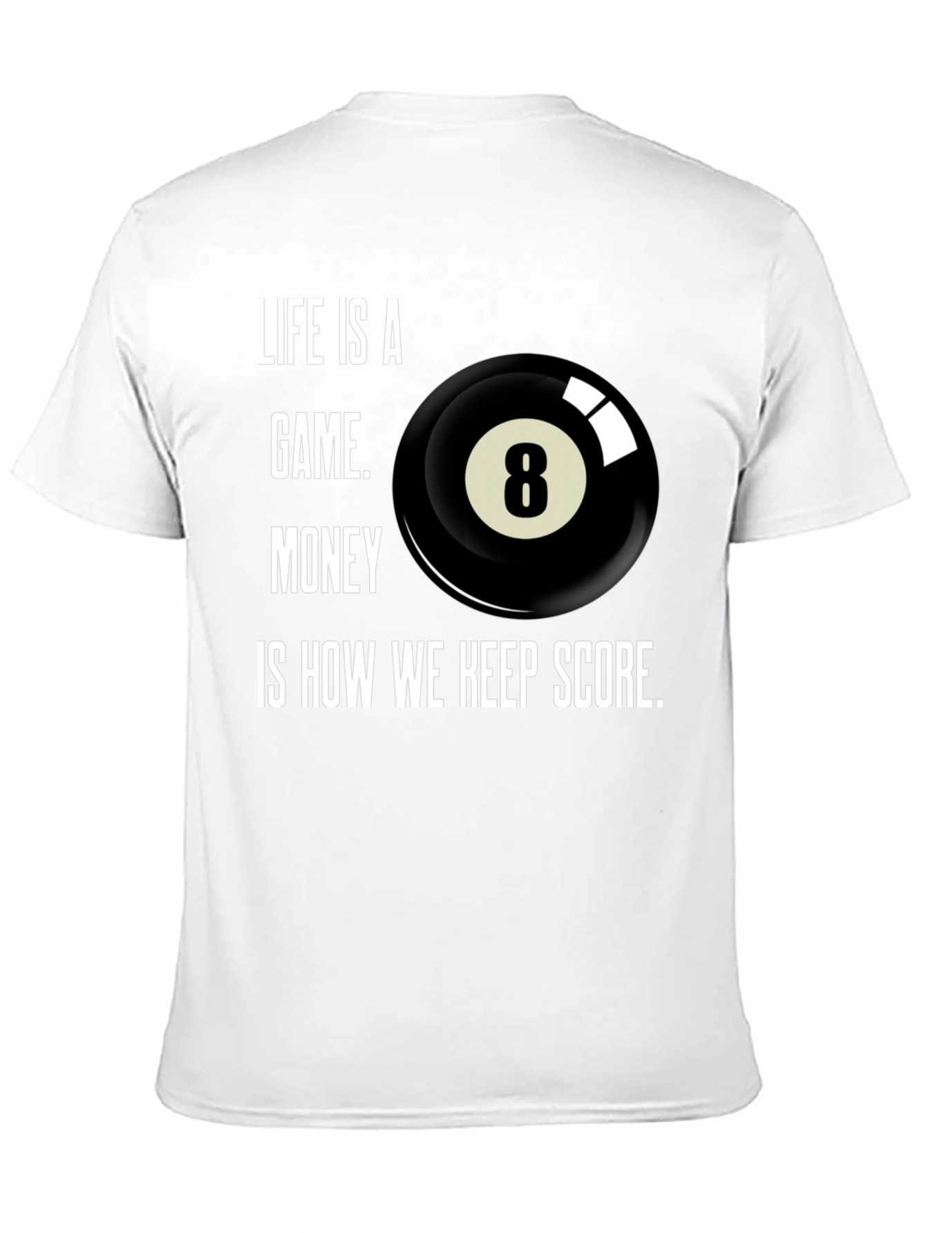 Life is a Game T-Shirt Billiards 8 Ball
