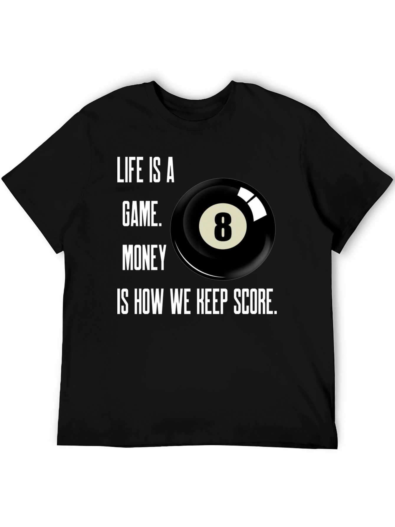 Life is a Game T-Shirt Billiards 8 Ball