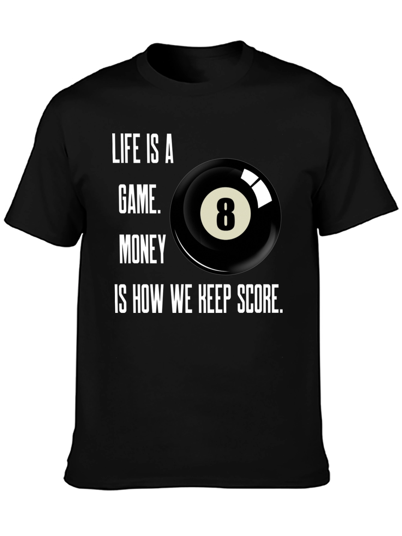 Life is a Game T-Shirt Billiards 8 Ball