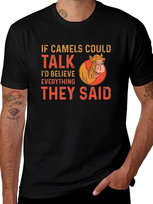 Funny Camel T-Shirt - If Camels Could Talk Tee