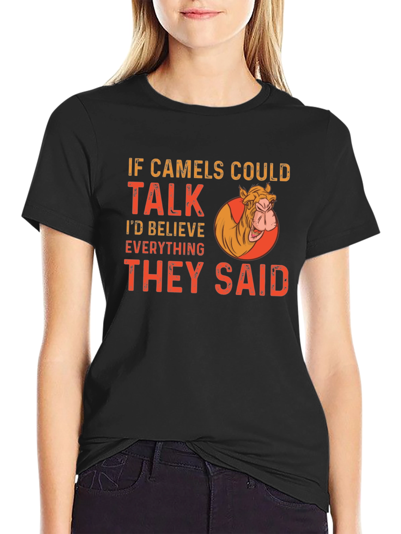 Funny Camel T-Shirt - If Camels Could Talk Tee
