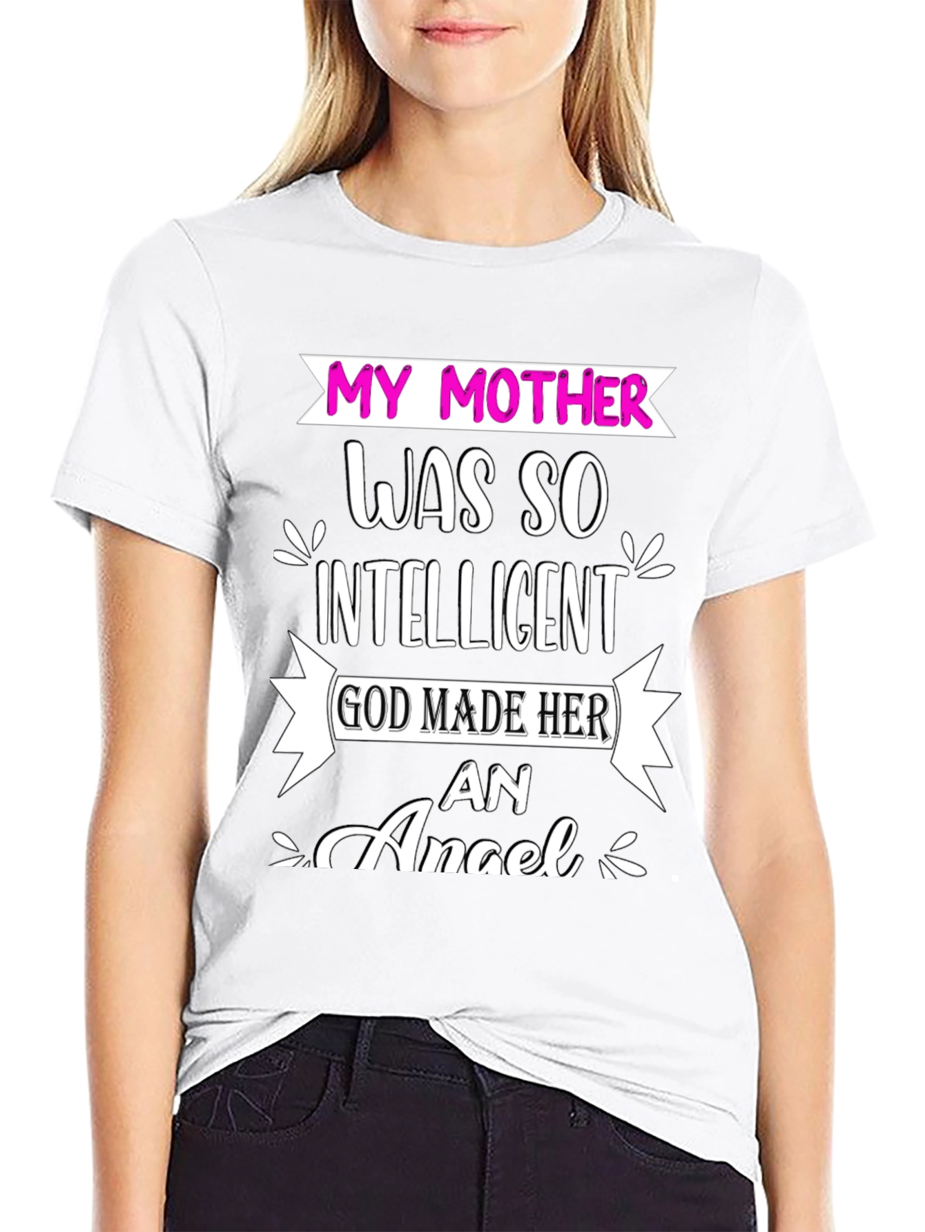My Mother Was So Intelligent T-Shirt