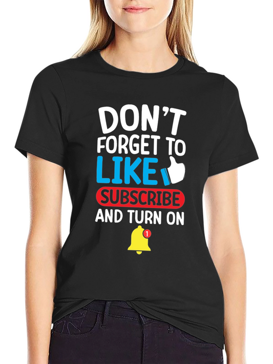 Dont Forget To Like Subscribe T-Shirt