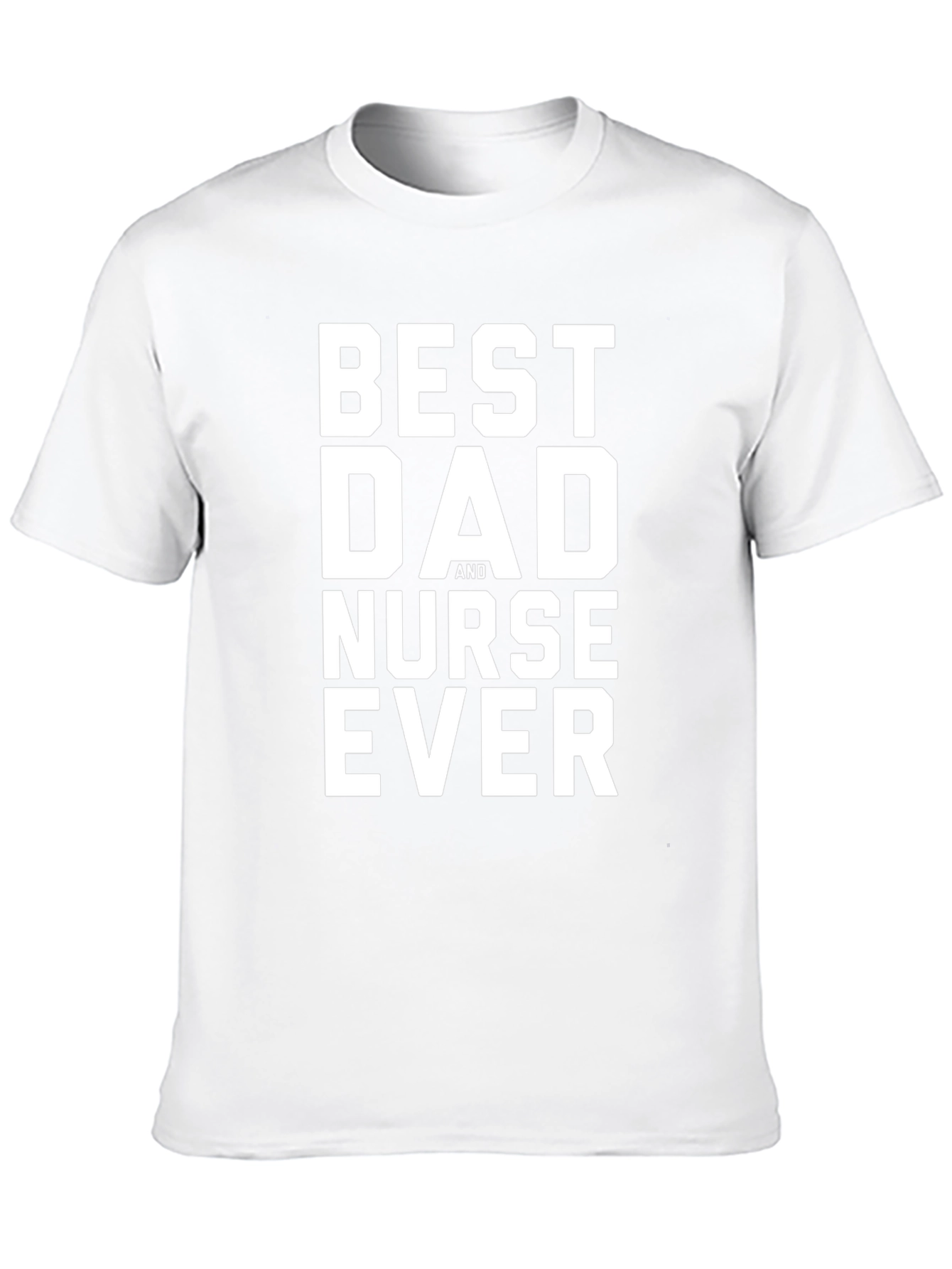 Best Dad And Nurse Ever T-Shirt