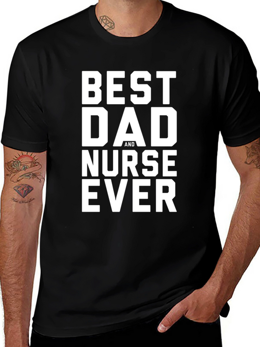 Best Dad And Nurse Ever T-Shirt