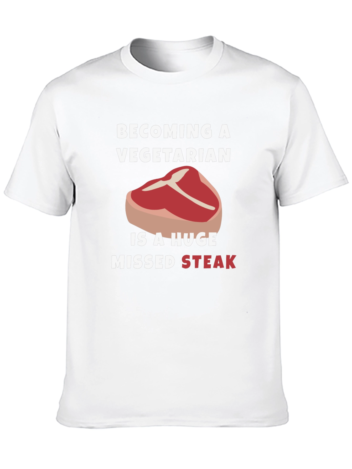 Becoming Vegetarian Missed Steak Funny Graphic Tee