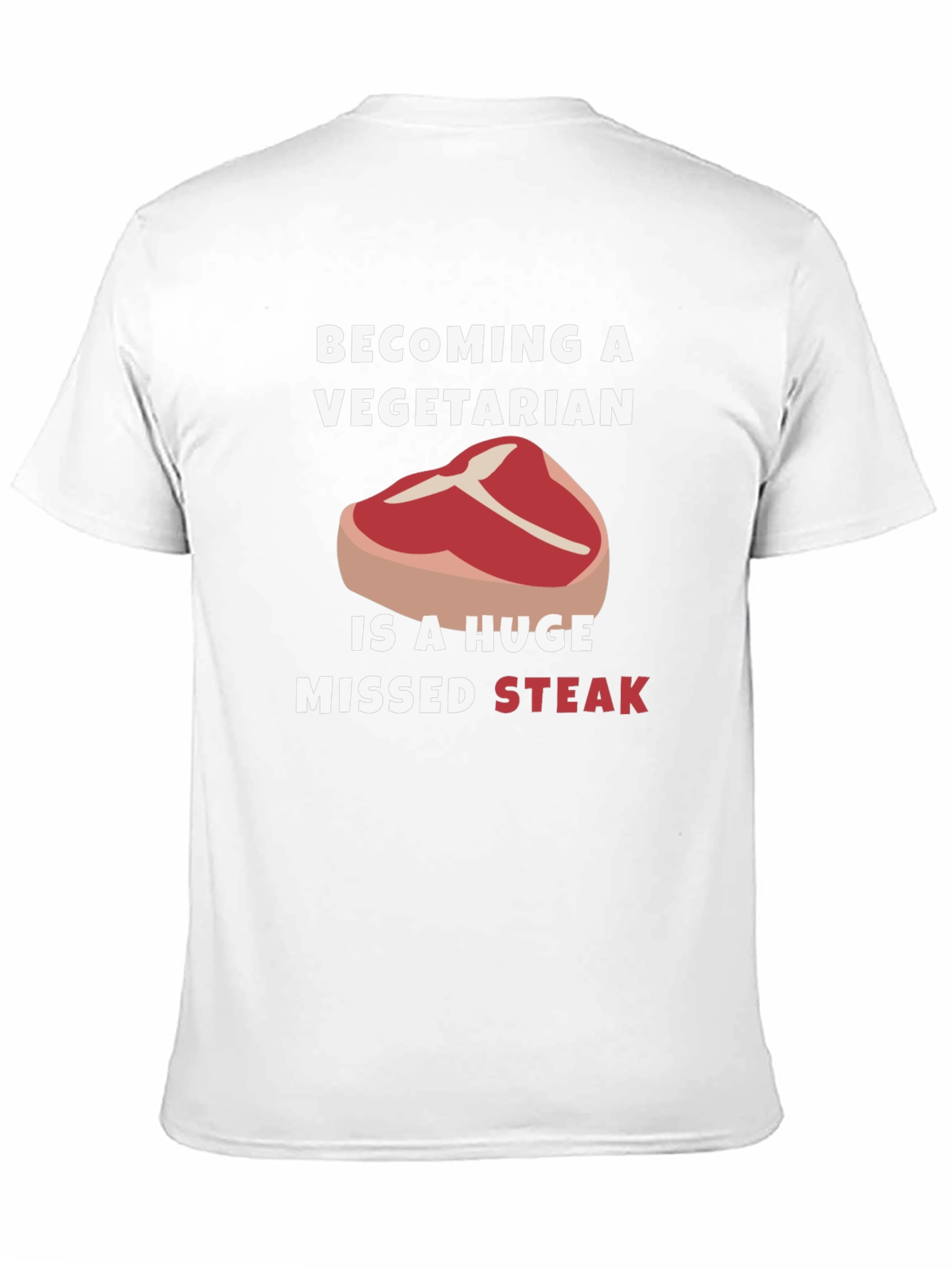 Becoming Vegetarian Missed Steak Funny Graphic Tee