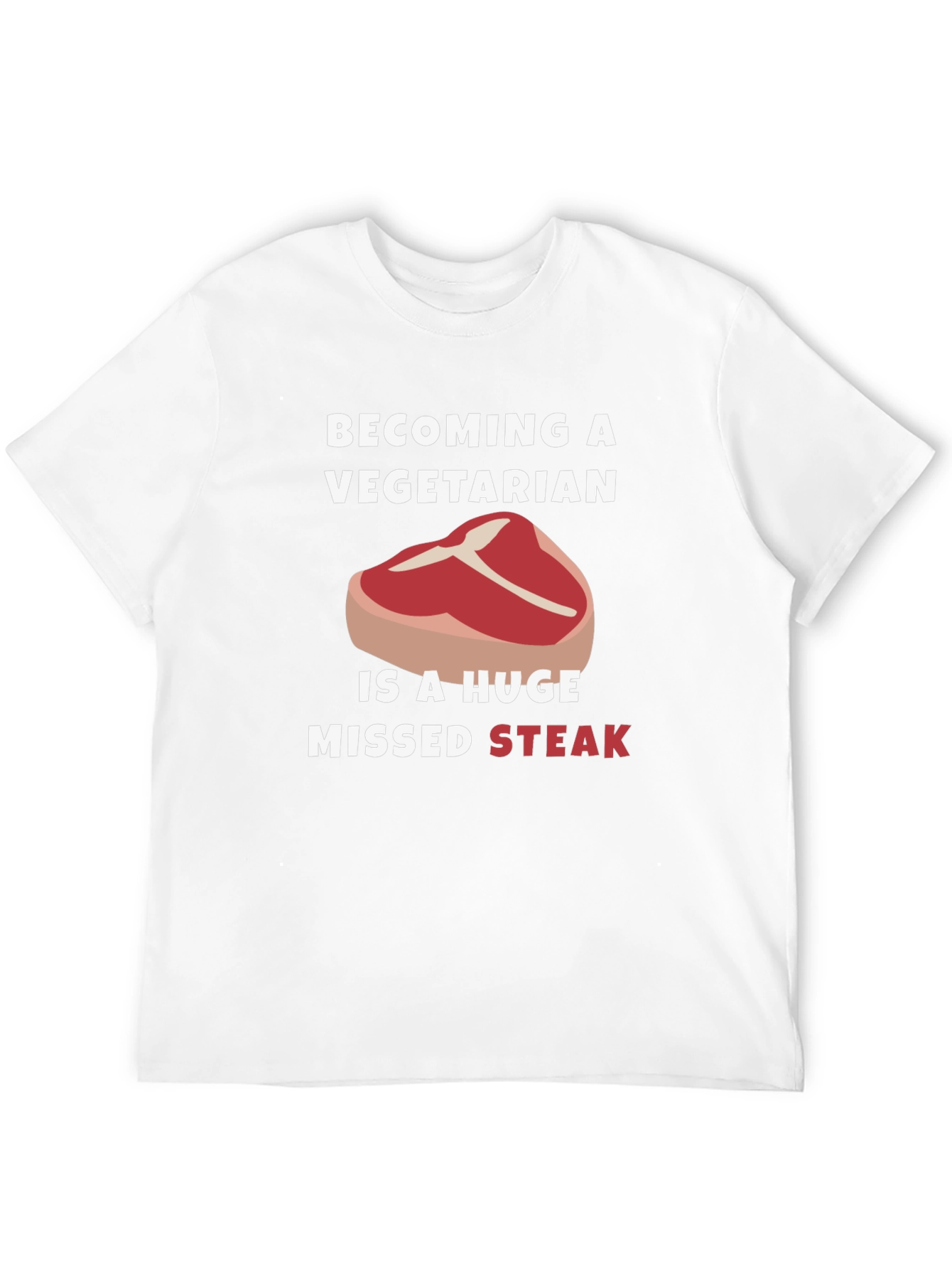 Becoming Vegetarian Missed Steak Funny Graphic Tee