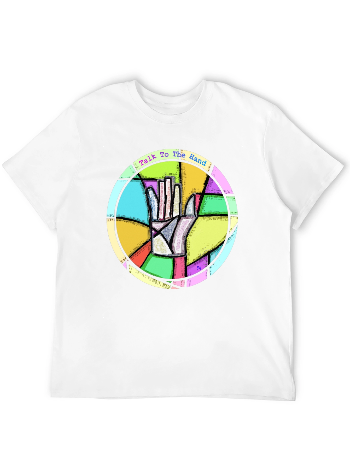 Talk to the Hand T-Shirt - Stained Glass Design