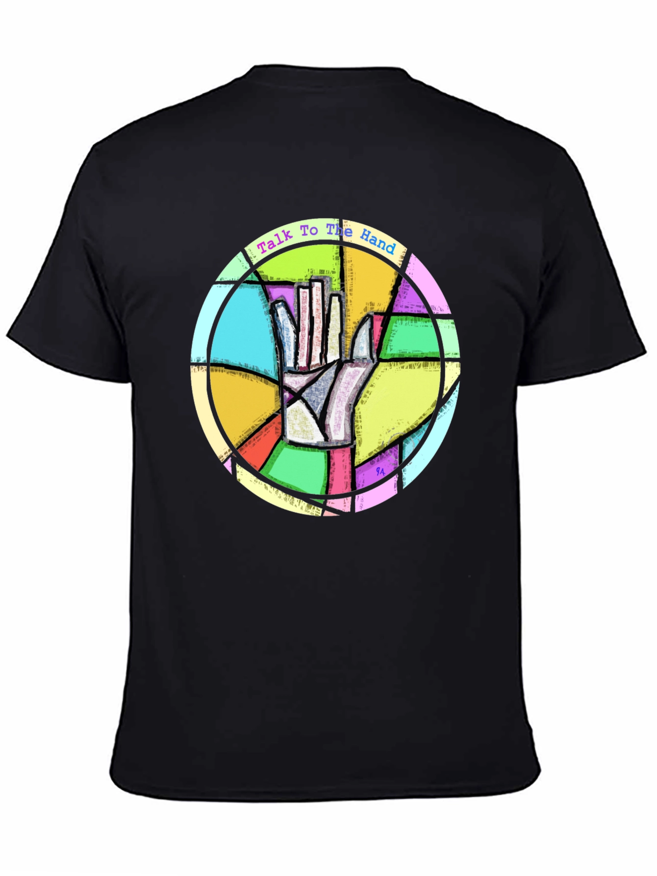 Talk to the Hand T-Shirt - Stained Glass Design