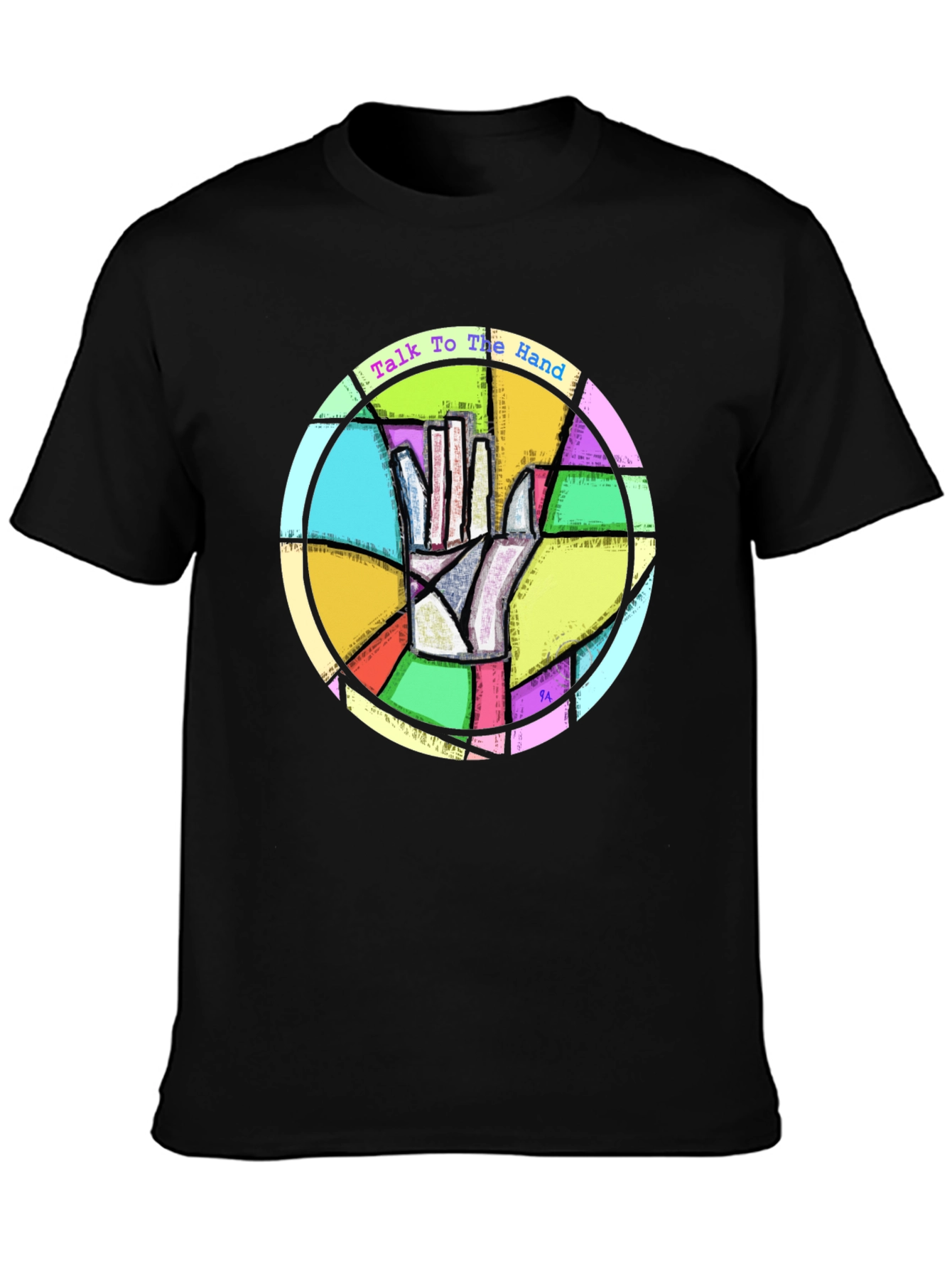 Talk to the Hand T-Shirt - Stained Glass Design
