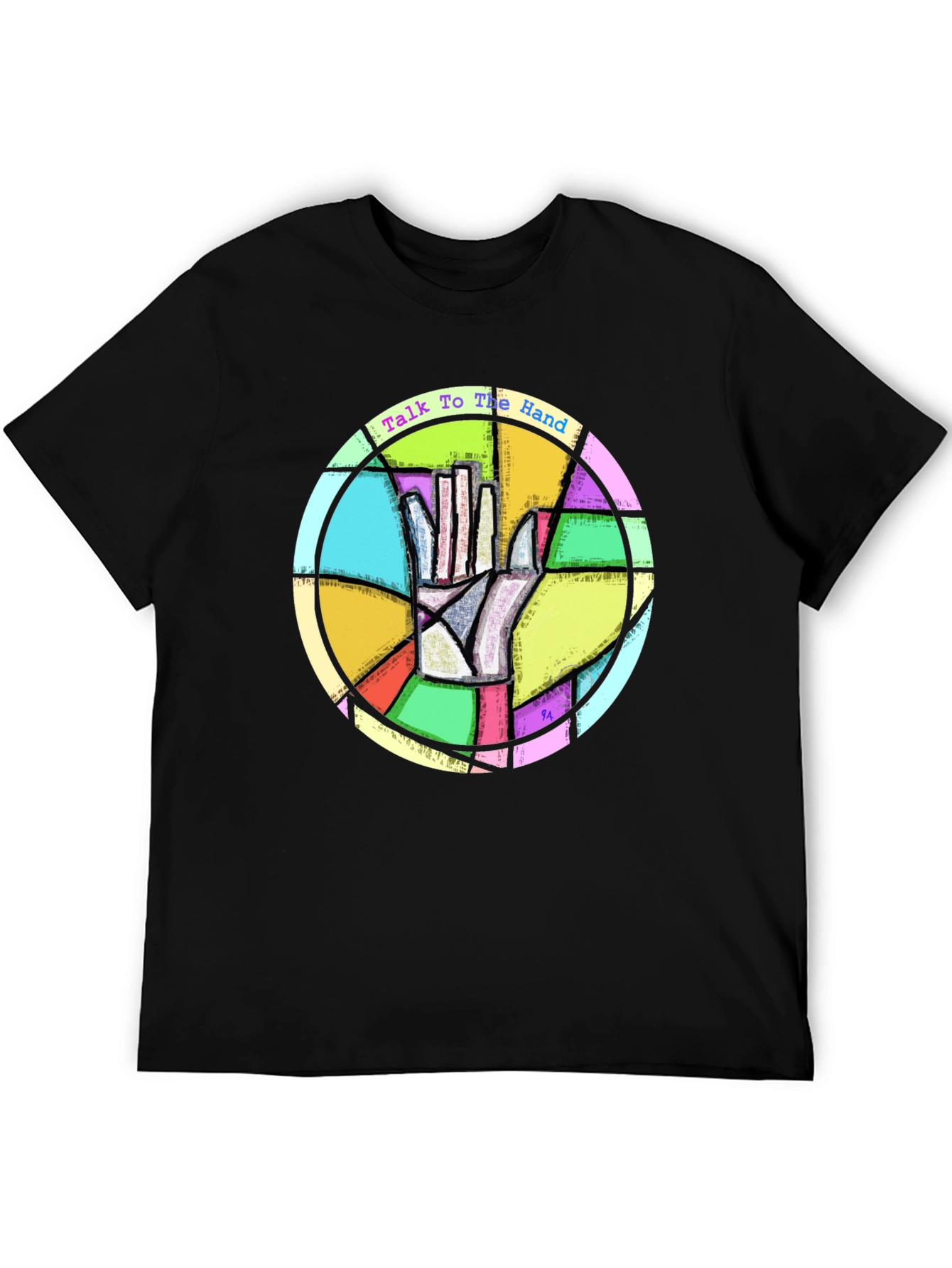 Talk to the Hand T-Shirt - Stained Glass Design
