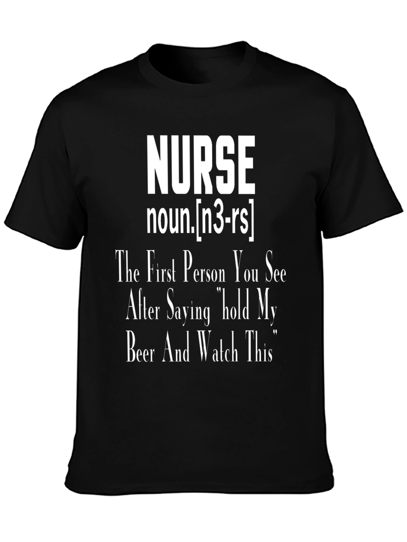 Nurse Definition T-Shirt - Hold My Beer Funny Tee