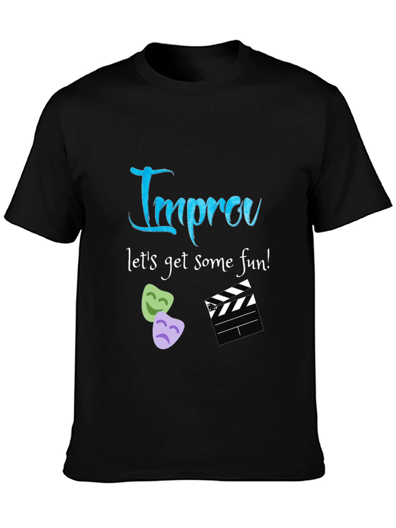 Improv T-Shirt - Lets Get Some Fun!