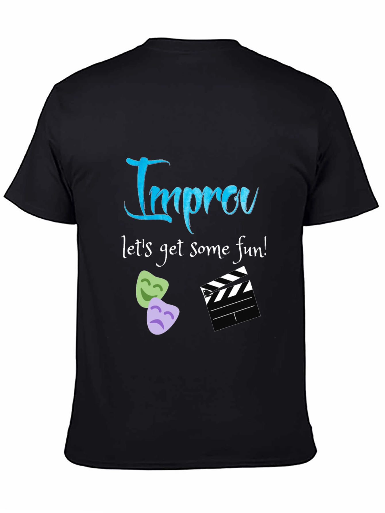 Improv T-Shirt - Lets Get Some Fun!