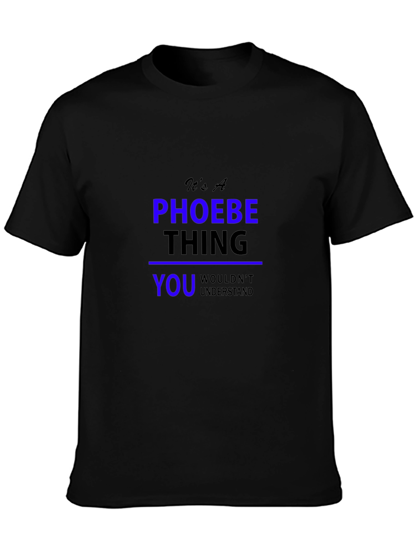 Its A Phoebe Thing T-Shirt