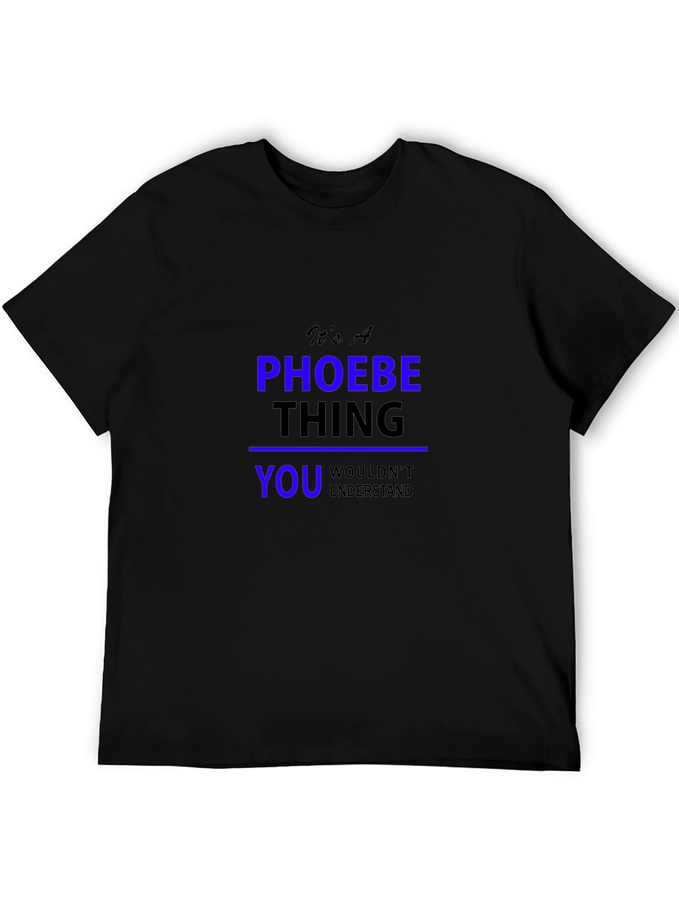 Its A Phoebe Thing T-Shirt