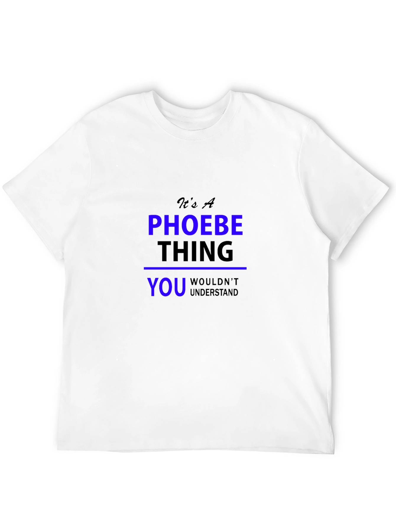Its A Phoebe Thing T-Shirt