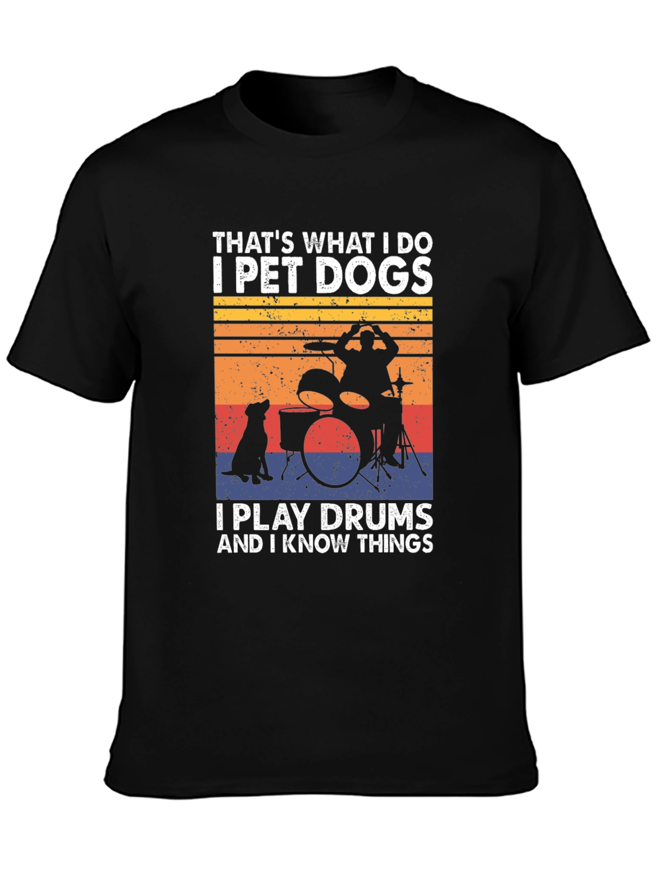 Pet Dogs Drums and Knowing Things T-Shirt