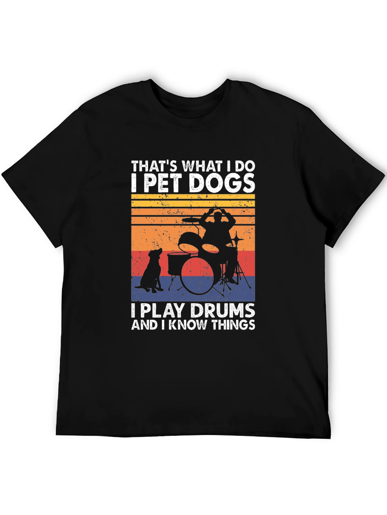 Pet Dogs Drums and Knowing Things T-Shirt