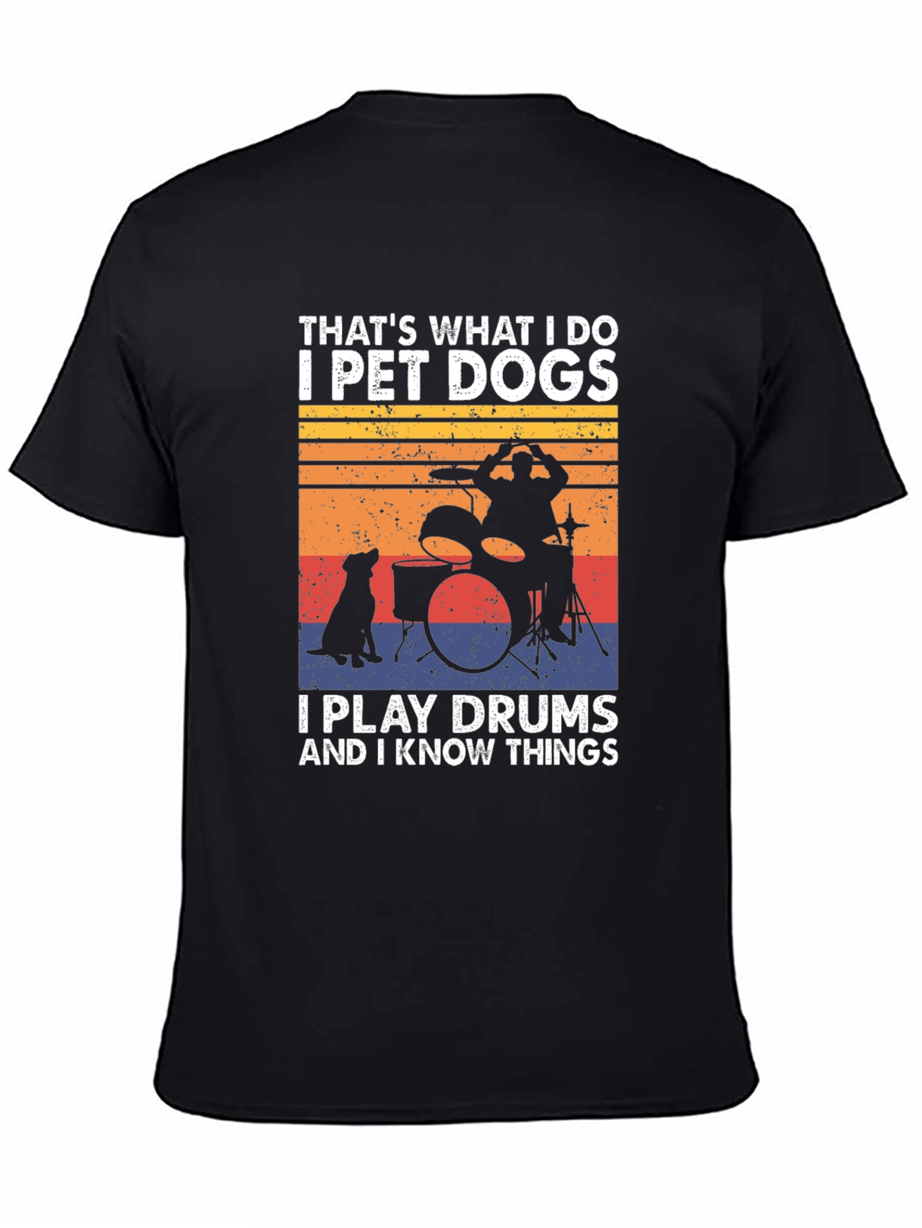 Pet Dogs Drums and Knowing Things T-Shirt