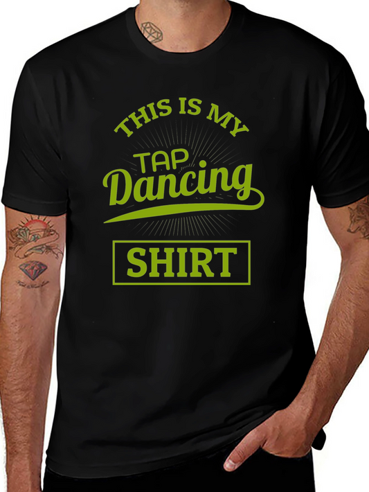 Tap Dancing Shirt - Funny Dance Tee