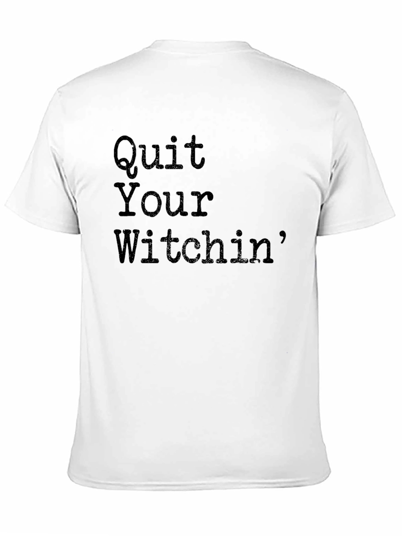 Quit Your Witchin Graphic Tee - Unisex Black T-Shirt