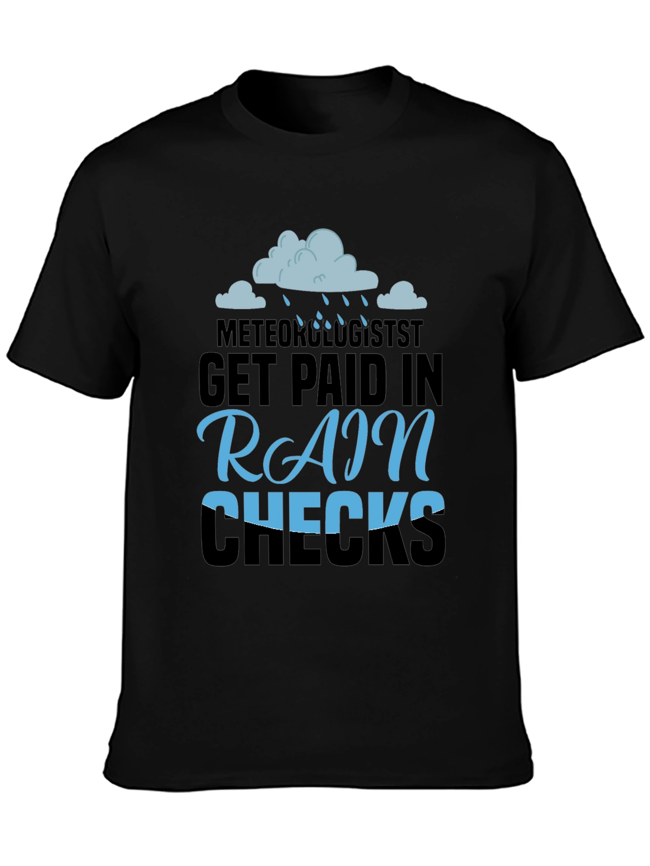 Meteorologist Rain Checks Funny T-Shirt