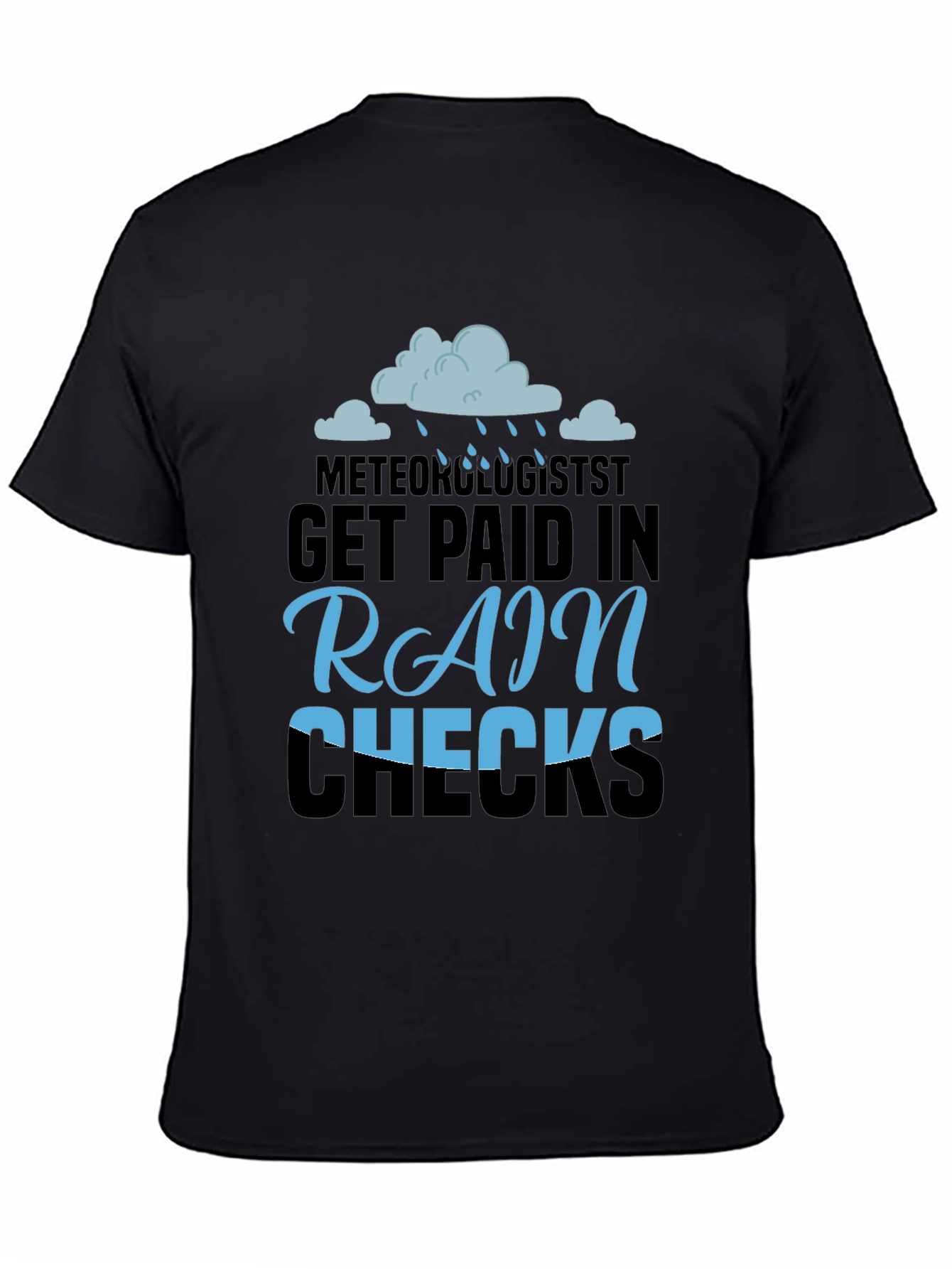 Meteorologist Rain Checks Funny T-Shirt