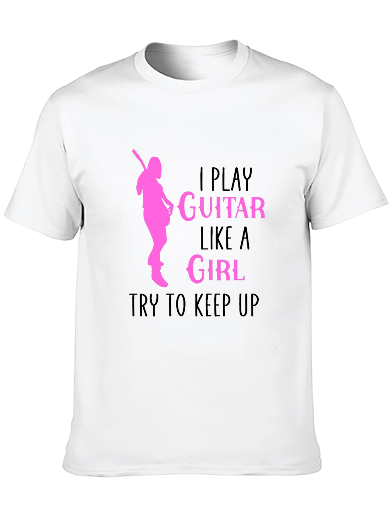 I Play Guitar Like a Girl T-Shirt